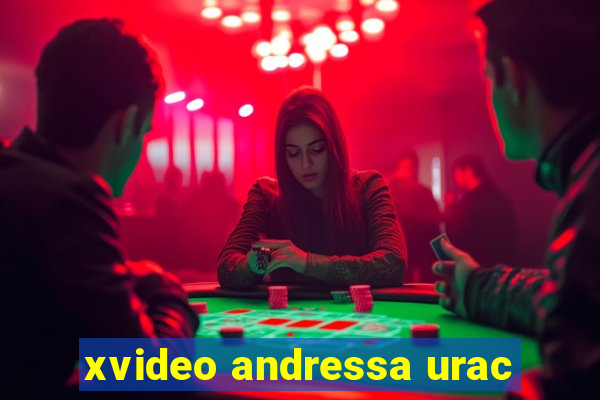 xvideo andressa urac